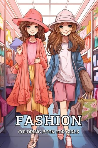 Fashion Coloring Book For Girls: Cute Designs with Fabulous Beauty Style, Gorgeous Stylish for Ages 8-12, Teens Kids Women von Independently published